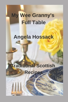 Paperback My Wee Granny's Full Table: Traditional Scottish Recipes Book