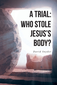 Paperback A Trial: Who Stole Jesus's Body? Book