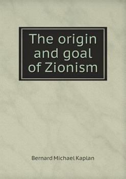 Paperback The origin and goal of Zionism Book