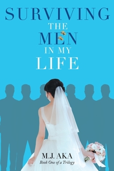 Paperback Surviving the Men in My Life: Book One of a Trilogy Book