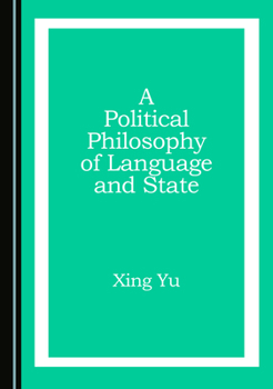 Hardcover A Political Philosophy of Language and State Book