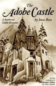 Paperback The Adobe Castle: A Southwest Gothic Romance Book