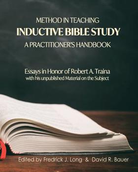 Paperback Method in Teaching Inductive Bible Study-A Practitioner's Handbook: Essays in Honor of Robert A. Traina Book