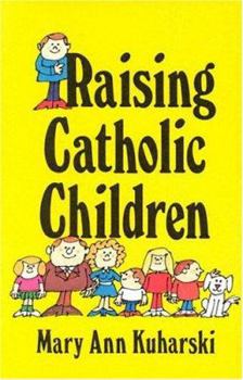 Paperback Raising Catholic Children Book