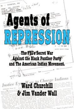 Paperback Agents of Repression: The Fbi's Secret Wars Against the Black Panther Party and the American Indian Movement Book