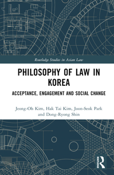 Hardcover Philosophy of Law in Korea: Acceptance, Engagement and Social Change Book