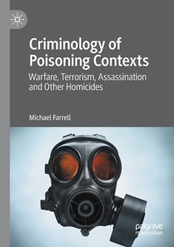 Paperback Criminology of Poisoning Contexts: Warfare, Terrorism, Assassination and Other Homicides Book