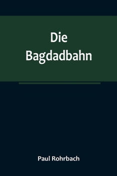 Die Bagdadbahn