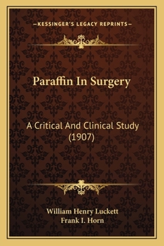 Paperback Paraffin In Surgery: A Critical And Clinical Study (1907) Book