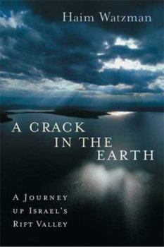 Hardcover A Crack in the Earth: A Journey Up Israel's Rift Valley Book