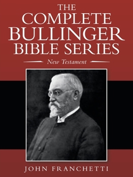 Paperback The Complete Bullinger Bible Series: New Testament Book