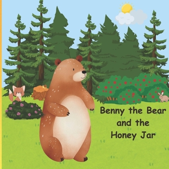 Benny the Bear and the Honey Jar (The Adventures of Benny the Bear)