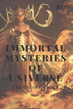 Paperback Immortal Mysteries of Universe: The Untold Truth Book