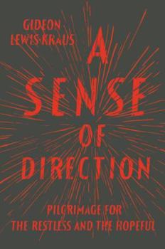 Hardcover A Sense of Direction: Pilgrimage for the Restless and the Hopeful Book