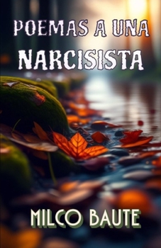 Poemas a una Narcisista (Spanish Edition)