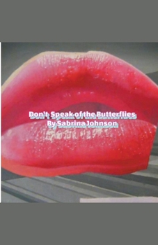 Don't Speak of the Butterflies