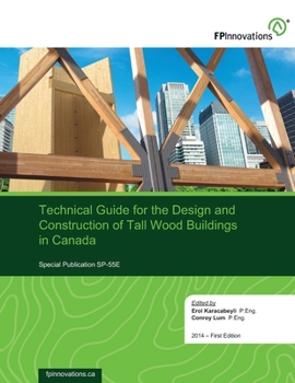 Paperback Technical guide for the design and construction of tall wood buildings in Canada Book