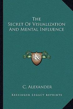 Paperback The Secret Of Visualization And Mental Influence Book