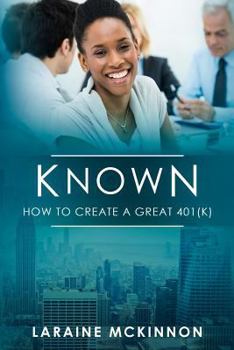 Paperback Known: How to Create a Great 401(k) Book