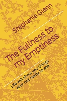 Paperback The Fullness to my Emptiness Book