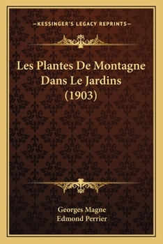 Paperback Les Plantes De Montagne Dans Le Jardins (1903) [French] Book