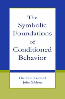 Paperback The Symbolic Foundations of Conditioned Behavior Book