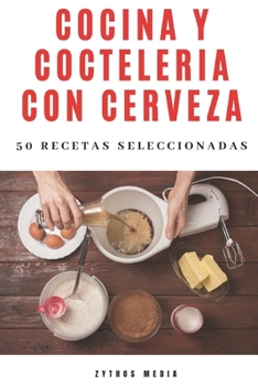 Paperback Cocina y Coctelería con Cerveza: 50 recetas seleccionadas [Spanish] Book