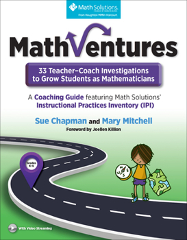 Paperback To Grow Students as Mathematicians, a Coaching Guide Mathventures: 33 Teacher-Coach Investigations 2020: Featuring Math Solutions'instructional Practi Book