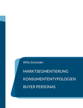 Paperback Marktsegmentierung - Konsumententypologien - Buyer Personas [German] Book