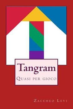 Paperback Tangram: Quasi per gioco [Italian] Book