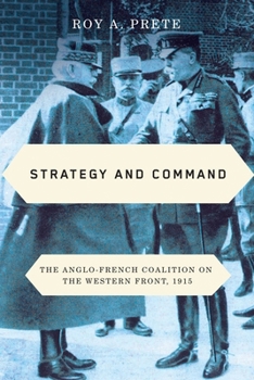 Paperback Strategy and Command: The Anglo-French Coalition on the Western Front, 1915 Book