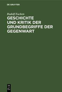 Hardcover Geschichte Und Kritik Der Grundbegriffe Der Gegenwart [German] Book