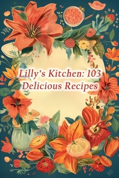 Paperback Lilly's Kitchen: 103 Delicious Recipes Book
