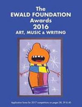 Paperback The Ewald Foundation Awards 2016: Art, Music, Writing, Photography, Video Book