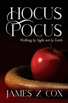 Paperback Hocus Pocus: Walking By Sight Not By Faith Book