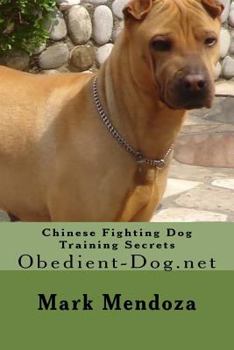 Paperback Chinese Fighting Dog Training Secrets: Obedient-Dog.net Book