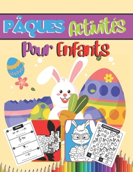 Paperback Activités de Pâques Pour Enfants: Livre de Pâques pour enfants à partir de 4 Ans -Activités-Jeux-coloriages/ cadeau de pâques en couleur/70 Pages [French] Book