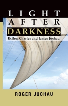 Paperback Light After Darkness: Exiles - Charles and James Juchau Book