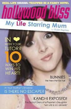 My Life Starring Mum - Book #1 of the Hollywood Bliss