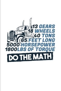 Paperback 13 Gears 18 Wheels 40 Tons 65 Feet long... Do The Math: Funny Trucking Joke 2020 Planner - Weekly & Monthly Pocket Calendar - 6x9 Softcover Organizer Book