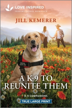 A K-9 to Reunite Them: An Uplifting Inspirational Romance (K-9 Companions, 42)