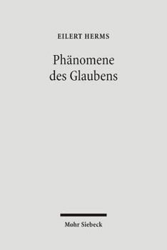 Hardcover Phanomene Des Glaubens: Beitrage Zur Fundamentaltheologie [German] Book
