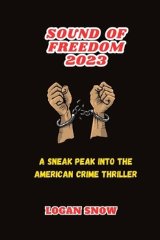 Sound of freedom 2023: A sneak peak into the American crime thriller (Epic Movie Revelations) B0CP2HRCWL Book Cover
