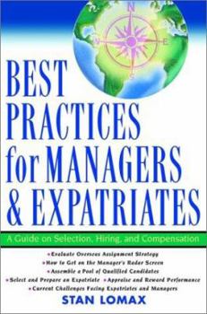 Hardcover Best Practices for Managers and Expatriates: A Guide on Selection, Hiring and Compensation Book