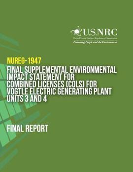 Paperback Final Supplemental Environmental Impact Statement for Combined Licenses (COLs) for Vogtle Electric Generating Plant Units 3 and 4 Book