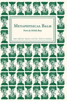 Paperback Metaphysical Balm: Poems by Michèle Betty Book