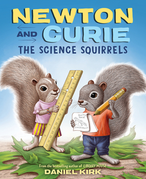Hardcover Newton and Curie: The Science Squirrels Book