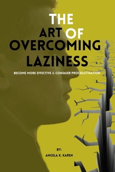 Paperback The art of overcoming laziness: Become More Effective & Conquer Procrastination Book