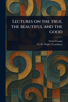 Paperback Lectures on the True, the Beautiful and the Good Book