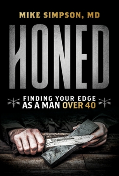 Hardcover Honed: Finding Your Edge as a Man Over 40 Book